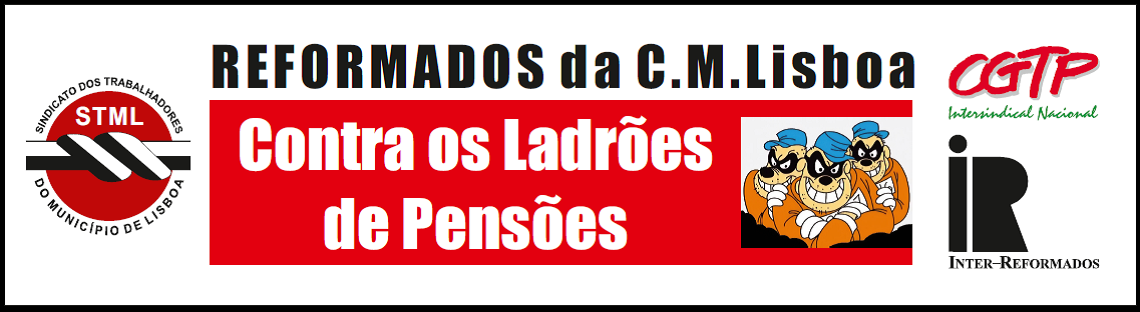 Reformados CML - Contra os ladroes de pensoes