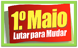 1 Maio - lutar para mudar