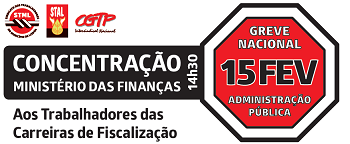 15 fevereiro - Greve Nacional da Administracao Publica - carreiras ficalizao